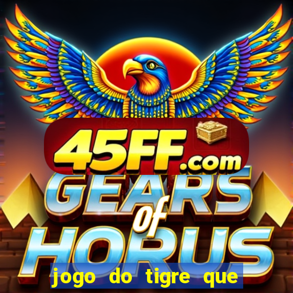 jogo do tigre que dao bonus no cadastro
